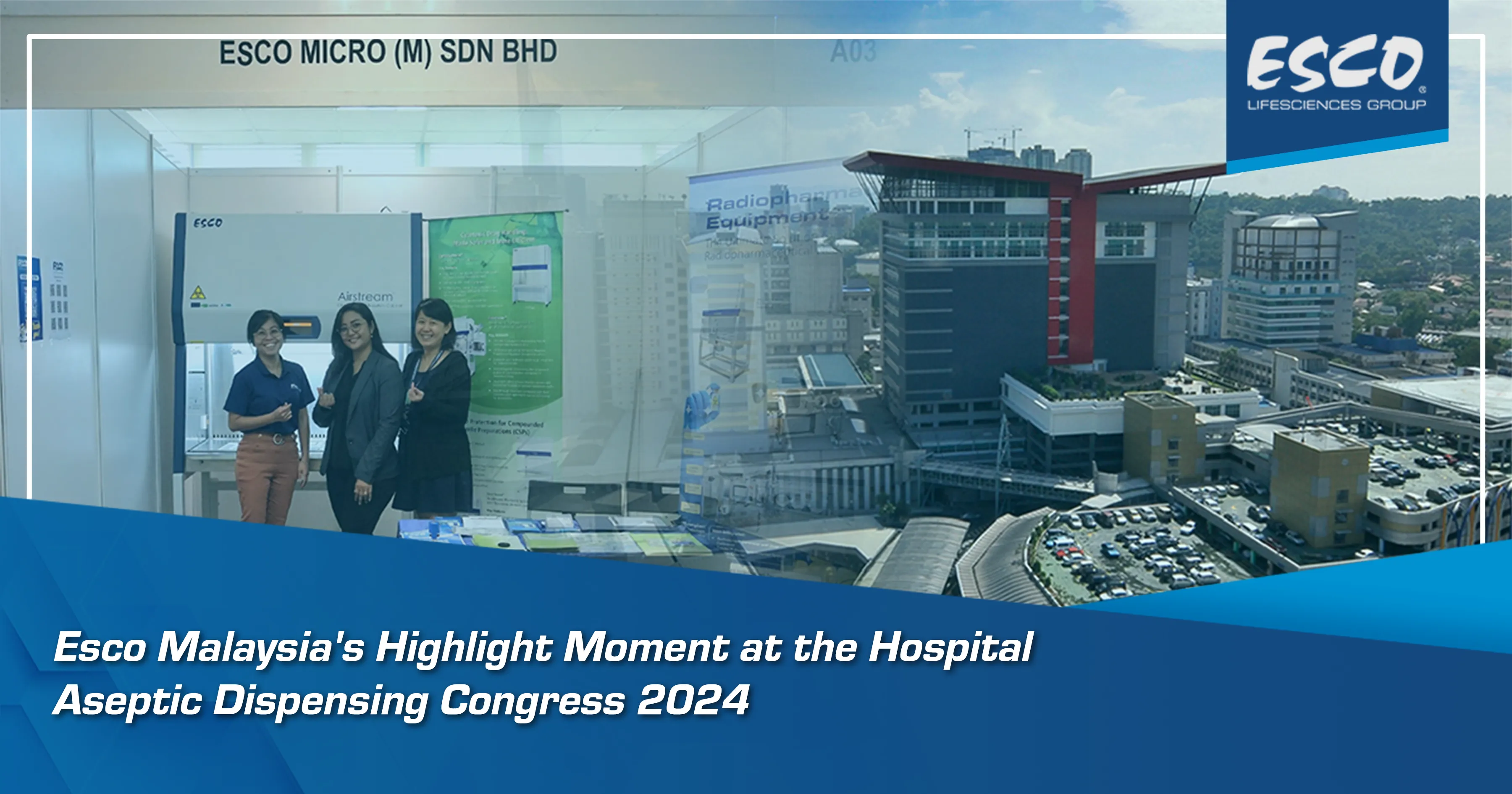 Esco Malaysia's Highlight Moment at the Hospital Aseptic Dispensing Congress 2024